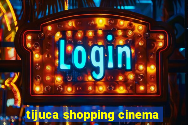 tijuca shopping cinema